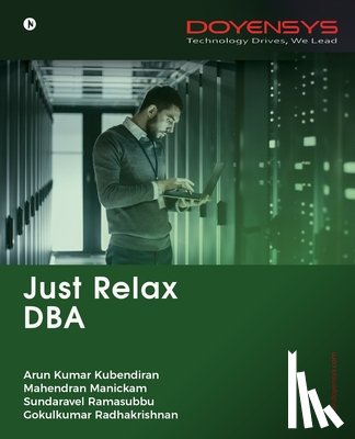 Kubendiran, Arun Kumar, Manickam, Sundaravel Ramasubbu Mahendran - Just Relax DBA
