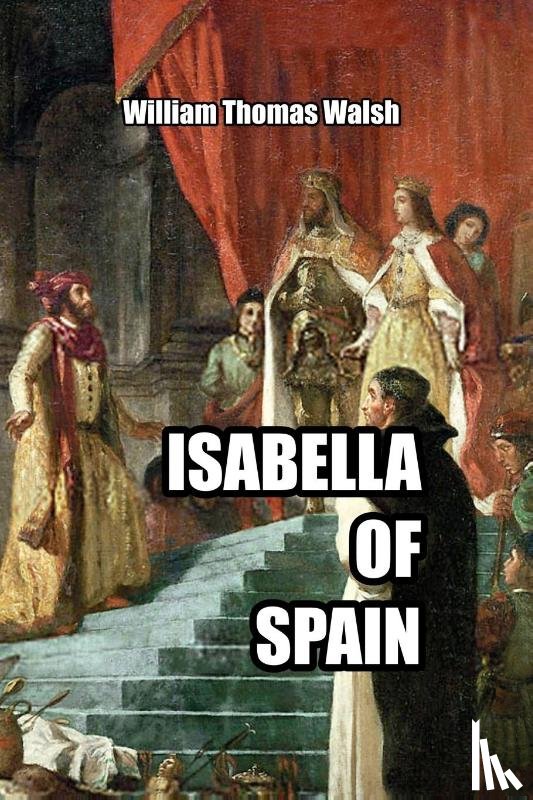 Walsh, William Thomas - Isabella of Spain