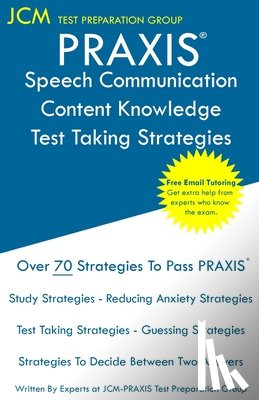 Test Preparation Group, Jcm-Praxis - PRAXIS Speech Communication Content Knowledge - Test Taking Strategies