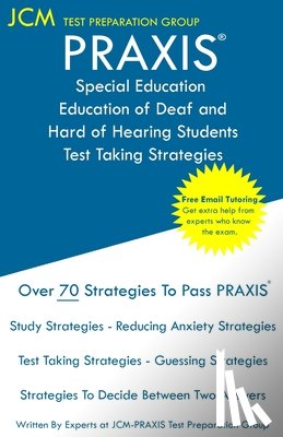 Test Preparation Group, Jcm-Praxis - PRAXIS Special Education of Deaf and Hard of Hearing Students - Test Taking Strategies