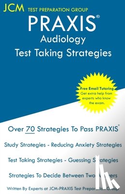 Test Preparation Group, Jcm-Praxis - PRAXIS Audiology - Test Taking Strategies