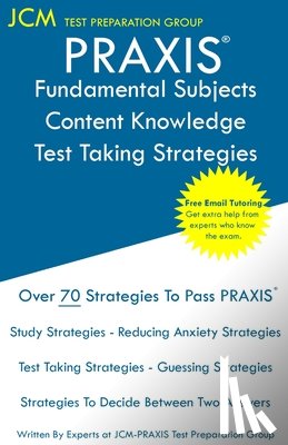 Test Preparation Group, Jcm-Praxis - PRAXIS Fundamental Subjects Content Knowledge - Test Taking Strategies