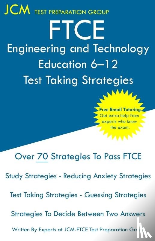 Test Preparation Group, Jcm-Ftce - FTCE Engineering and Technology Education 6-12 - Test Taking Strategies