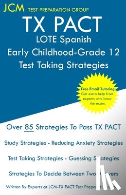 Test Preparation Group, Jcm-Tx Pact - TX PACT LOTE Spanish Early Childhood-Grade 12 - Test Taking Strategies