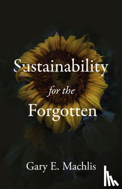 Machlis, Gary E. - Sustainability for the Forgotten
