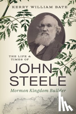 Bate, Kerry William - The Life and Times of John Steele