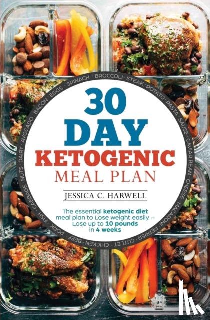 Harwell, Jessica C - 30 Day Ketogenic Meal Plan