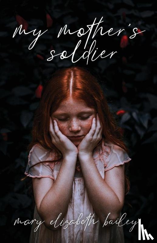 Bailey, Mary Elizabeth - My Mother's Soldier