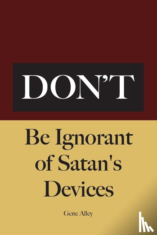 Alley, Gene - Don't Be Ignorant of Satan's Devices