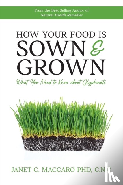 Maccaro, Janet C - How Your Food is Sown & Grown