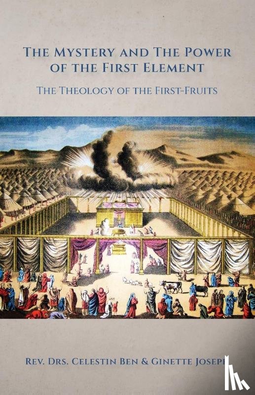 Joseph, Celestin Ben, Joseph, Ginette - The Mystery and the Power of the First Element