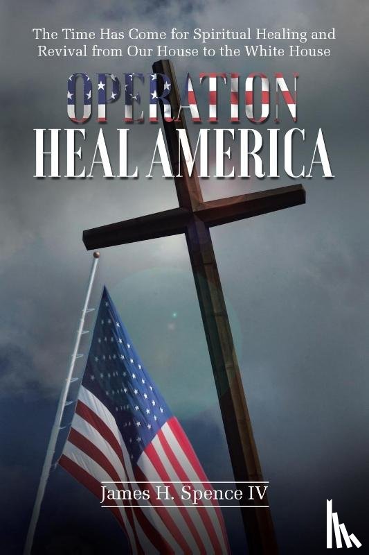 Spence, James H - Operation Heal America