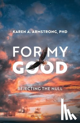 Armstrong, Karen A - For My Good