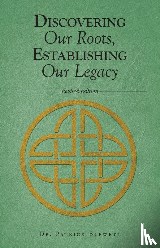 Blewett, Patrick - Discovering Our Roots, Establishing Our Legacy