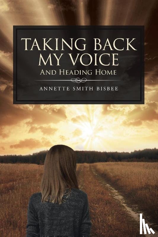 Smith Bisbee, Annette - Taking Back My Voice