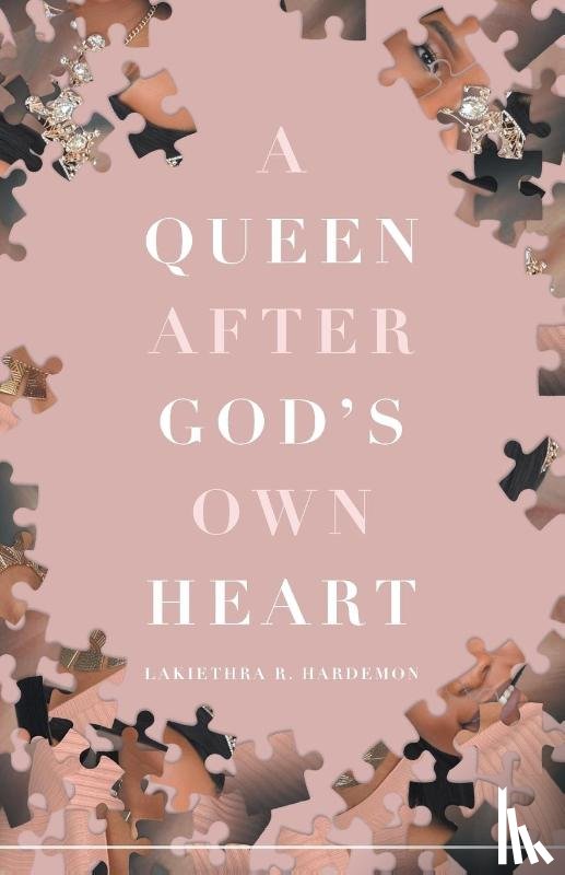 Hardemon, Lakiethra R - A Queen after God's Own Heart