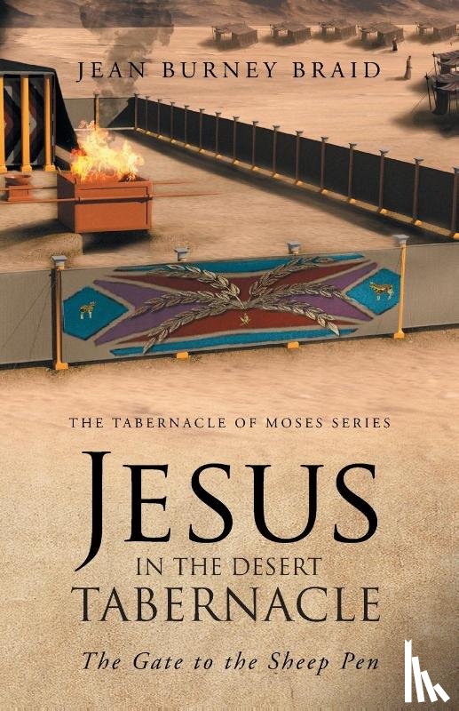 Braid, Jean Burney - Jesus in the Desert Tabernacle