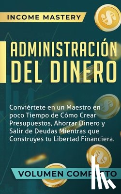 Mastery, Income - Administracion del Dinero