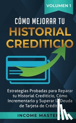 Mastery, Income - Como Mejorar Tu Historial Crediticio