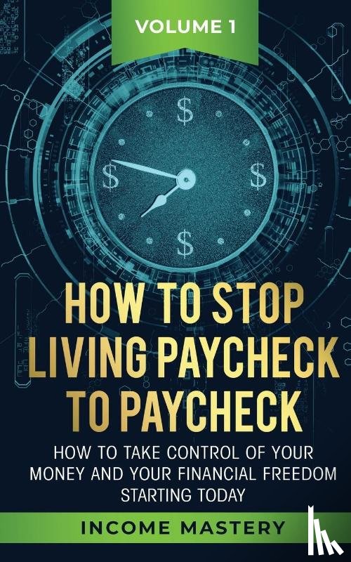 Wall, Phil - How to Stop Living Paycheck to Paycheck