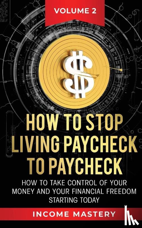Wall, Phil - How to Stop Living Paycheck to Paycheck