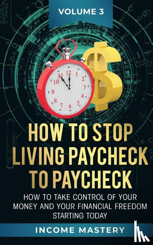 Wall, Phil - How to Stop Living Paycheck to Paycheck