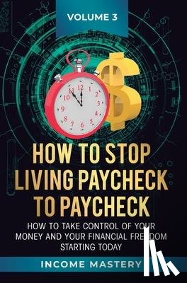 Wall, Phil - How to Stop Living Paycheck to Paycheck