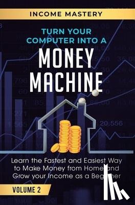 Wall, Phil - Turn Your Computer Into a Money Machine