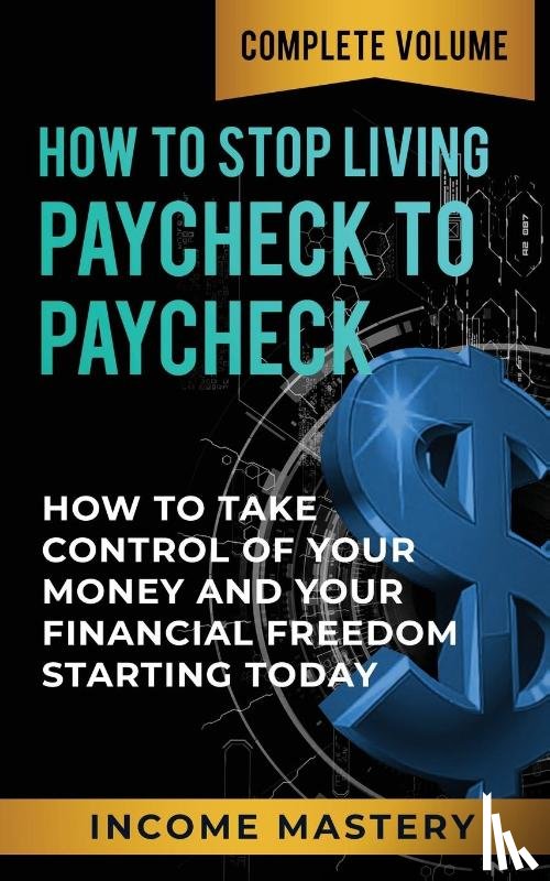 Wall, Phil - How to Stop Living Paycheck to Paycheck