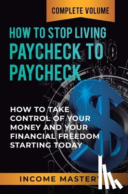 Wall, Phil - How to Stop Living Paycheck to Paycheck
