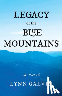 Galvin, Lynn - Legacy of the Blue Mountains