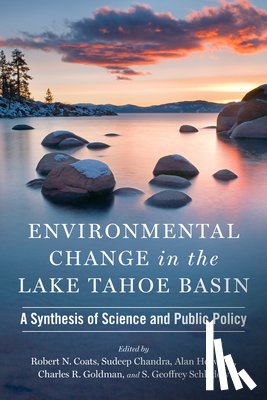 Coats, Robert N. - Environmental Change in the Lake Tahoe Basin: A Synthesis of Science and Public Policy