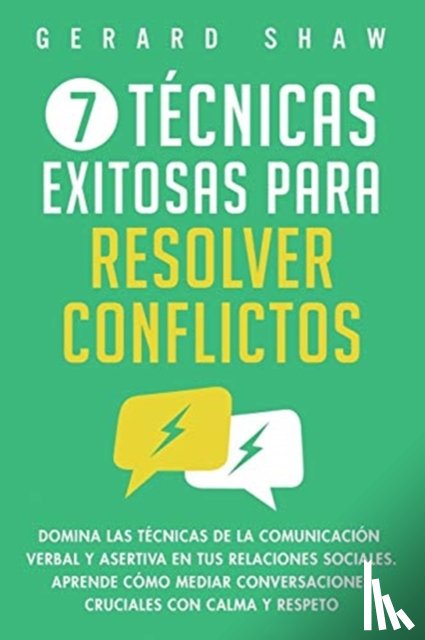 Shaw, Gerard - 7 tecnicas exitosas para resolver conflictos