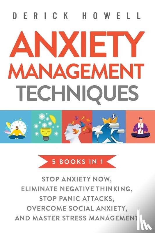 Howell, Derick - Anxiety Management Techniques 5 Books in 1