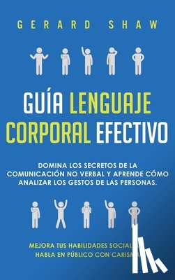 Shaw, Gerard - Guia lenguaje corporal efectivo