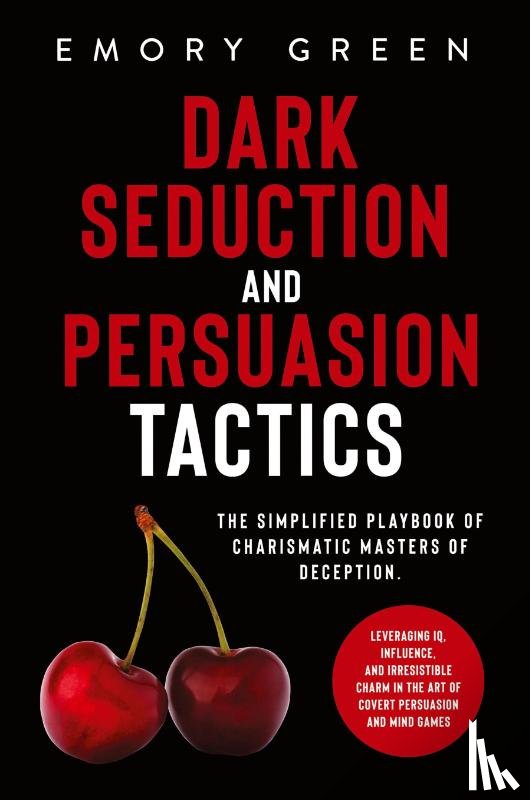 Green, Emory - Dark Seduction and Persuasion Tactics