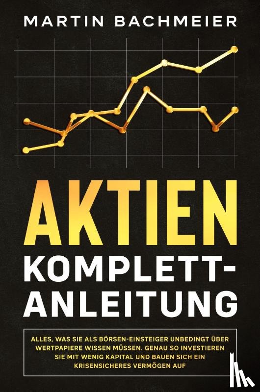 Bachmeier, Martin - Aktien Komplett-Anleitung