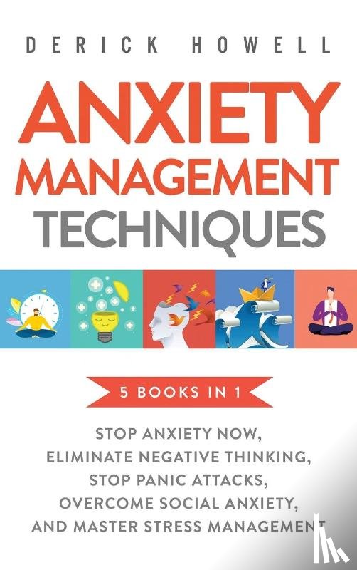 Howell, Derick - Anxiety Management Techniques 5 Books in 1