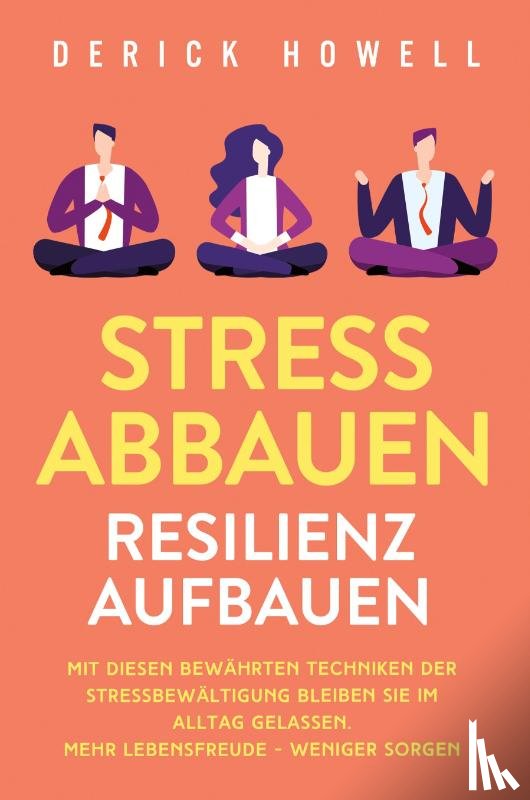 Howell, Derick - Stress abbauen - Resilienz aufbauen