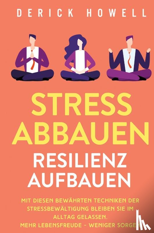 Howell, Derick - Stress abbauen - Resilienz aufbauen