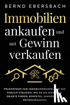 Ebersbach, Bernd - Immobilien ankaufen und mit Gewinn verkaufen