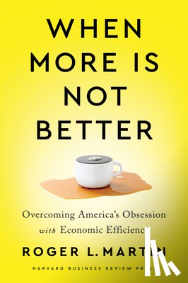 Martin, Roger L. - When More Is Not Better