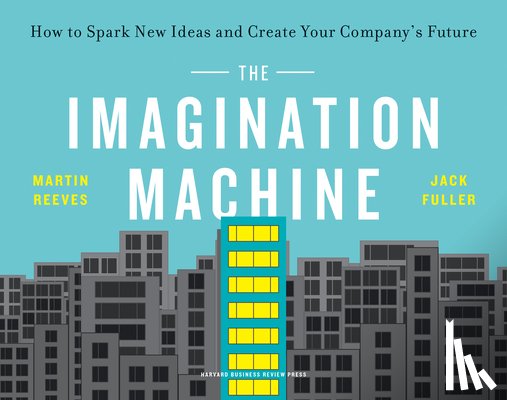 Reeves, Martin, Fuller, Jack - The Imagination Machine