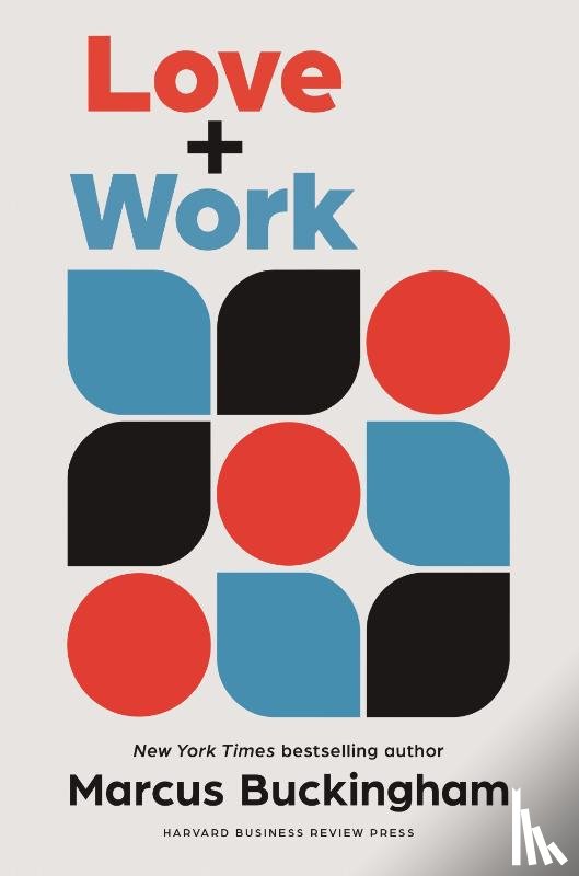 Buckingham, Marcus - Love + Work