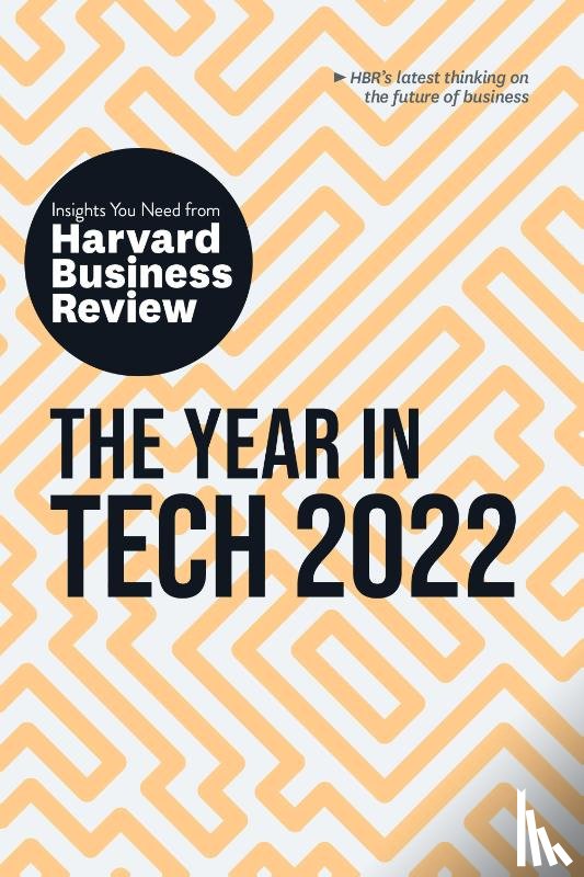 Harvard Business Review, Downes, Larry, Meister, Jeanne C., Yoffie, David B. - The Year in Tech, 2022