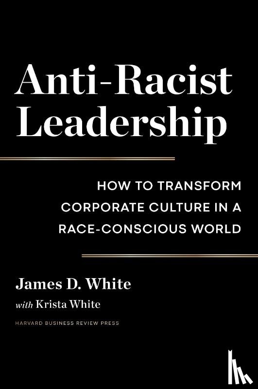 White, James D. - Anti-Racist Leadership