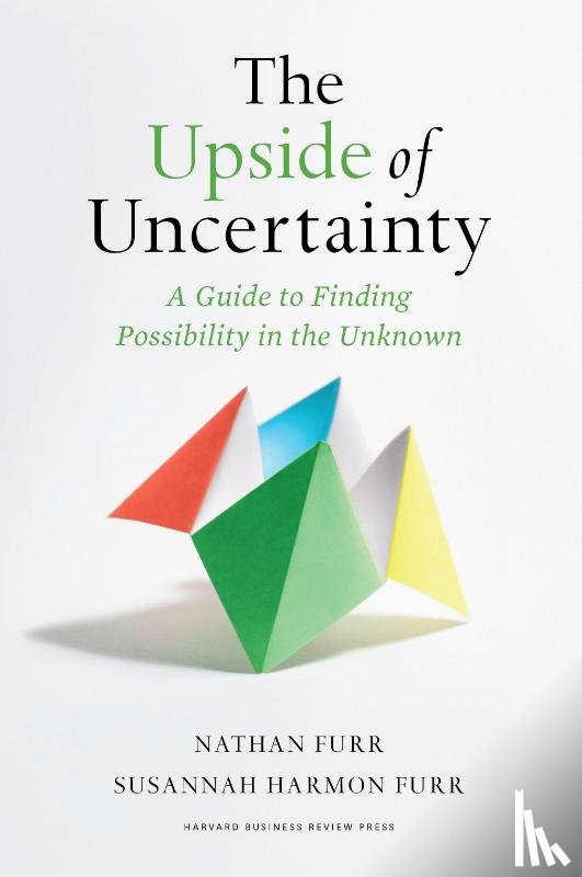 Furr, Nathan - The Upside of Uncertainty