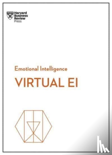 Harvard Business Review, Edmondson, Amy C., Mortensen, Mark, Gardner, Heidi K. - Virtual EI (HBR Emotional Intelligence Series)