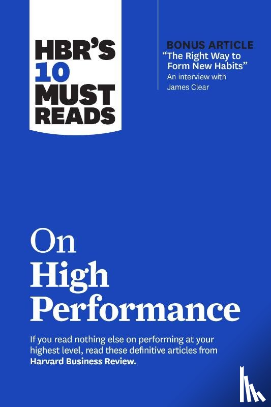 Harvard Business Review, Clear, James, Goleman, Daniel, Grant, Heidi - HBR's 10 Must Reads on High Performance