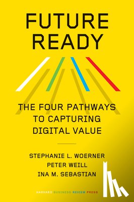 Woerner, Stephanie L., Weill, Peter, Sebastian, Ina M. - Future Ready